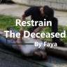 [约束死者]Restrain The Deceased